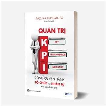 Quản trị KPI - Công cụ vận hành tổ chức và nhân sự một cách hiệu quả