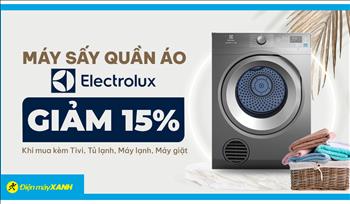 Giảm 15% máy sấy Electrolux khi mua kèm sản phẩm điện tử, điện lạnh tại Điện máy Xanh