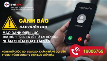 EVNNPC cảnh báo cuộc gọi mạo danh nhân viên điện lực với mục đích lừa đảo khách hàng 