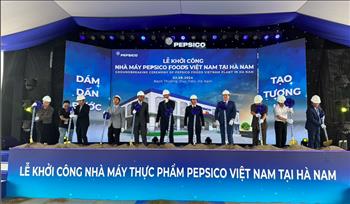 PepsiCo Foods xây nhà máy trị giá 90 triệu USD tại Hà Nam, sử dụng 100% năng lượng tái tạo