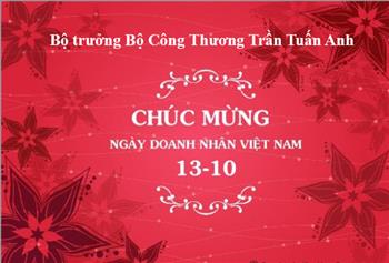 Thư chúc mừng của Bộ trưởng Bộ Công Thương nhân Ngày Doanh nhân Việt Nam 13/10