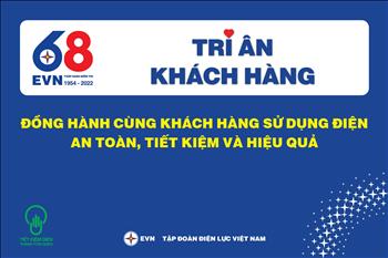 Tập đoàn Điện lực Quốc gia Việt Nam triển khai thực hiện chương trình Tháng tri ân khách hàng năm 2022 