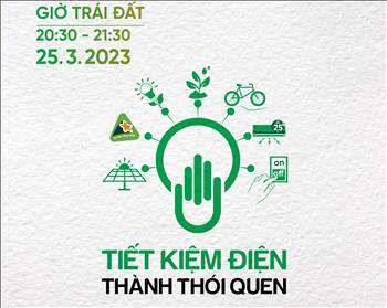 Chiến dịch Giờ trái đất năm 2023 lan toả thông điệp: “Tiết kiệm điện – thành thói quen”