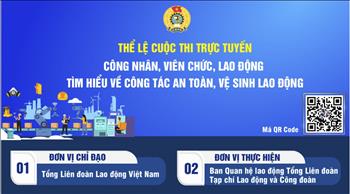 Hưởng ứng cuộc thi "Công nhân, viên chức, lao động tìm hiểu về công tác an toàn, vệ sinh lao động"