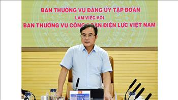 Ban Thường vụ Đảng ủy EVN làm việc với Ban Thường vụ Công đoàn Điện lực Việt Nam