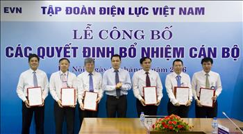 Bổ nhiệm lãnh đạo 6 ban, văn phòng cơ quan EVN